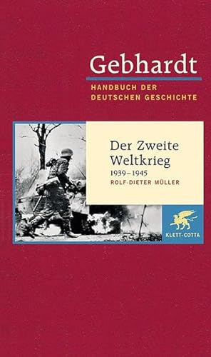 Gebhardt. Handbuch der deutschen Geschichte.: Der Zweite Weltkrieg 1939 - 1945 (9783608600216) by MÃ¼ller, Rolf-Dieter