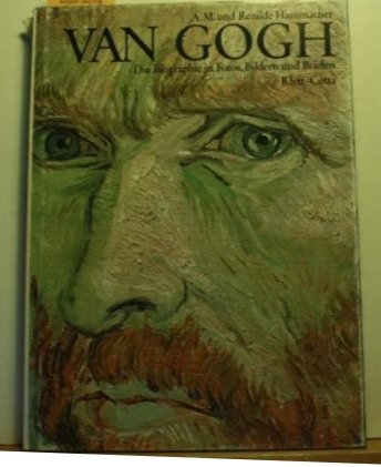 Van Gogh. Die Biographie in Fotos, Bildern und Briefen.