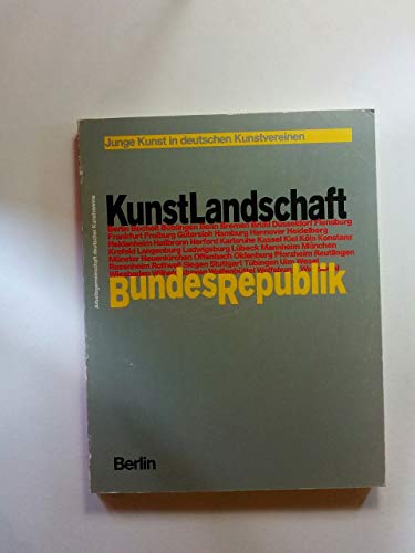 Kunstlandschaft Bundesrepublik . Berlin : (Region Berlin wird gezeigt in: Böblinger Kunstverein e.V., Kunstverein Heidenheim e.V. .) - Bardon, Annie [Hrsg.]