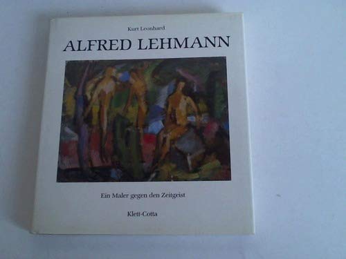 9783608762273: Alfred Lehmann: Ein Maler gegen den Zeitgeist
