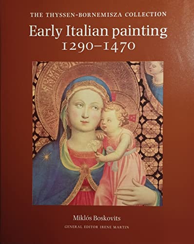 Beispielbild fr Early Italian painting 1290 - 1470. The Thyssen-Bornemisza Collection. zum Verkauf von Antiquariat Kunsthaus-Adlerstrasse