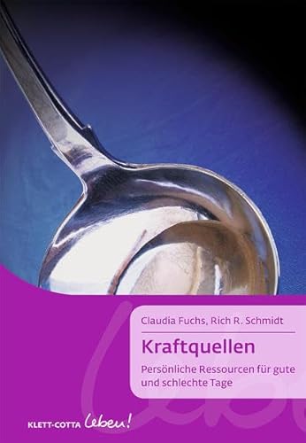 Beispielbild fr Kraftquellen: Persnliche Ressourcen fr gute und schlechte Tage von Claudia Fuchs (Autor), Rich R. Schmidt (Autor) zum Verkauf von BUCHSERVICE / ANTIQUARIAT Lars Lutzer