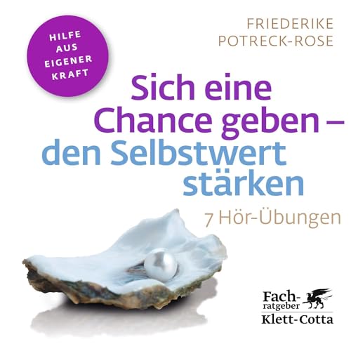 9783608860375: Sich eine Chance geben - den Selbstwert strken (Fachratgeber Klett-Cotta, Bd. ?): 7 Hr-bungen