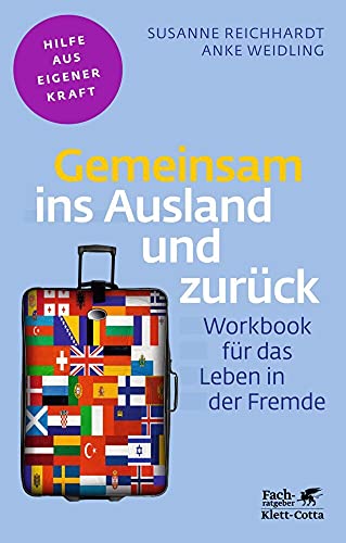 Beispielbild fr Gemeinsam ins Ausland und zurck : Workbook fr das Leben in der Fremde. Hilfe aus eigener Kraft; Fachratgeber Klett-Cotta zum Verkauf von Fundus-Online GbR Borkert Schwarz Zerfa