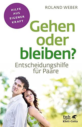 Gehen oder bleiben?: Entscheidungshilfe fÃ¼r Paare (9783608861181) by Weber, Roland