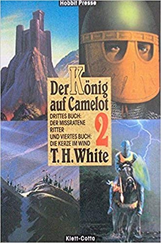 Stock image for Der Knig auf Camelot 2. Drittes Buch: Der missratene Ritter. Viertes Buch: Die Kerze im Wind. Originaltitel: "The Once and Future King". Made Knight and The Candle in the Wind. Aus dem Englischen von Rudolf Rocholl, die Verse hat H.C. Artmann bertragen. - (=Hobbit Presse). for sale by BOUQUINIST