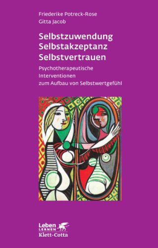 Stock image for Selbstzuwendung, Selbstakzeptanz, Selbstvertrauen. Psychotherapeutische Interventionen zum Aufbau von Selbstwertgefhl (Leben Lernen 163) for sale by medimops