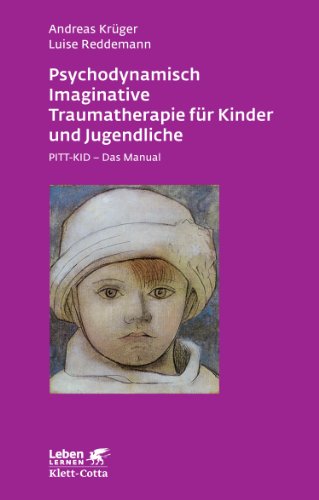 Imagen de archivo de Psychodynamisch Imaginative Traumatherapie fr Kinder und Jugendliche. PITT-KID - Das Manual (Leben Lernen 201) a la venta por medimops