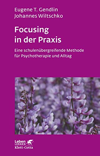 Beispielbild fr Focusing in der Praxis. Eine schulenbergreifende Methode fr Psychotherapie und Alltag. Leben Lernen 131 zum Verkauf von Buchparadies Rahel-Medea Ruoss