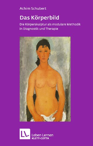 9783608890822: Das Körperbild: Die Körperskulptur als modulare Methodik in Diagnostik und Therapie: 219