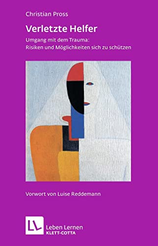 Beispielbild fr Verletzte Helfer: Umgang mit dem Trauma: Risiken und Mglichkeiten sich zu schtzen zum Verkauf von medimops