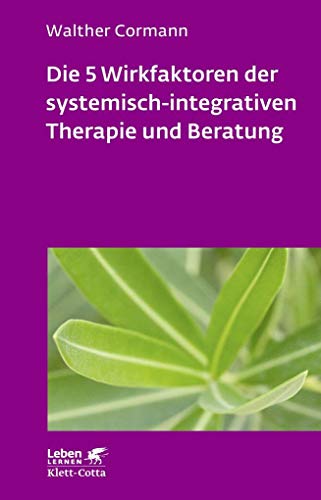 Beispielbild fr Die 5 Wirkfaktoren der systemisch-integrativen Therapie und Beratung (Leben lernen, Bd. 268) zum Verkauf von Blackwell's