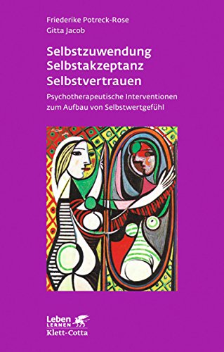 9783608891485: Selbstzuwendung, Selbstakzeptanz, Selbstvertrauen: Psychotherapeutische Interventionen zum Aufbau von Selbstwertgefhl