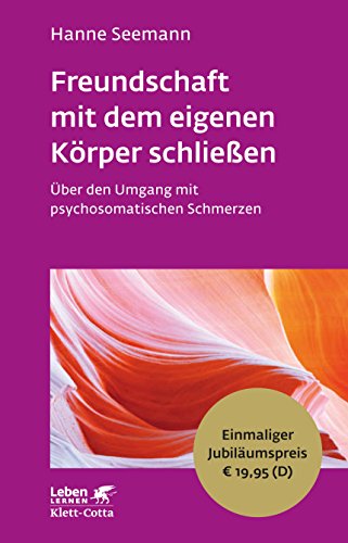 Beispielbild fr Freundschaft mit dem eigenen Krper schlieen: ber den Umgang mit psychosomatischen Schmerzen - Leben Lernen Jubilumsedition zum Verkauf von medimops