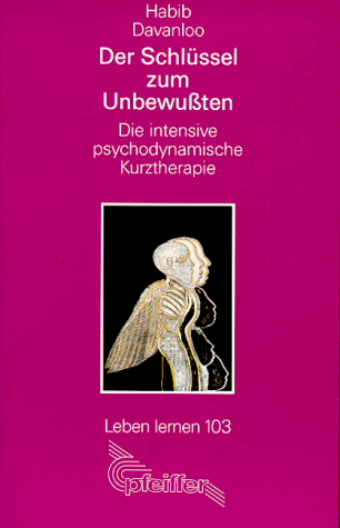 Der SchlÃ¼ssel zum UnbewuÃŸten. Die intensive psychodynamische Kurztherapie. (9783608896466) by Davanloo, Habib; Artner, Reiner