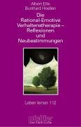 Die Rational- Emotive Verhaltenstherapie. Reflexionen und Neubestimmungen. (9783608896527) by Ellis, Albert; Hoellen, Burkhard