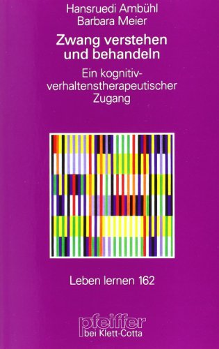 Beispielbild fr Zwang verstehen und behandeln. Ein kognitiv-verhaltenstherapeutischer Zugang (Leben Lernen 162) zum Verkauf von medimops