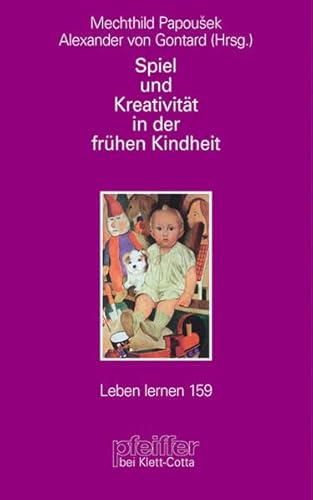 Spiel und KreativitÃ¤t in der frÃ¼hen Kindheit. (9783608897173) by Papousek, Mechthild; Gontard, Alexander Von