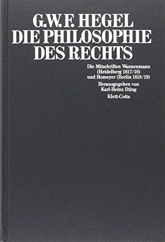 9783608910612: Die Philosophie des Rechts: Die Mitschriften Wannenmann (Heidelberg 1817/18) und Homeyer (Berlin 1818/19)