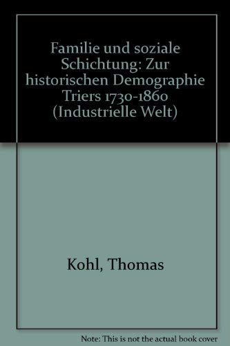 Beispielbild fr Familie und soziale Schichtung. Zur historischen Demographie Triers 1730-1860 zum Verkauf von medimops