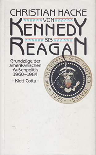 Beispielbild fr Von Kennedy bis Reagan : Grundzge d. amerikan. Auenpolitik 1960-1984 zum Verkauf von Bernhard Kiewel Rare Books