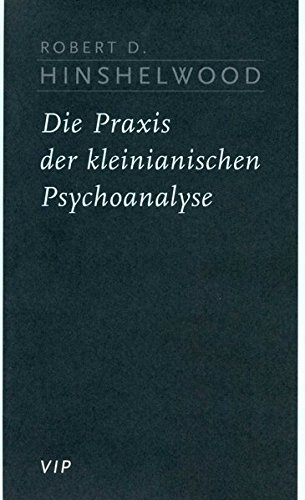 Die Praxis der kleinianischen Psychoanalyse. - Hinshelwood, Robert D.