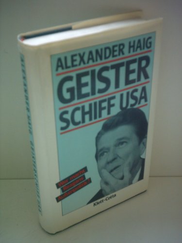 Imagen de archivo de Geisterschiff USA / Wer macht Reagans Aussenpolitik? a la venta por Bernhard Kiewel Rare Books