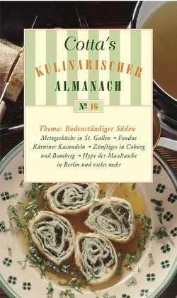Beispielbild fr Cotta's kulinarischer Almanach No. 16 Bodenstndiger Sden zum Verkauf von antiquariat rotschildt, Per Jendryschik