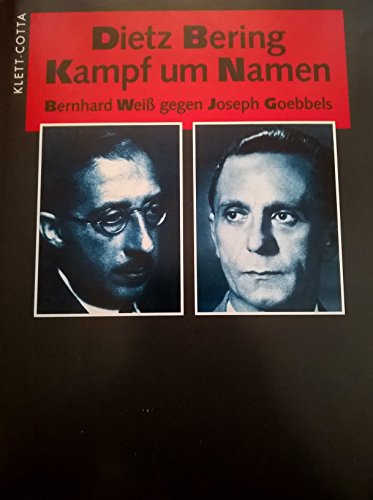 Kampf um Namen. Bernhard Weiß gegen Joseph Goebbels. - Bering, Dietz