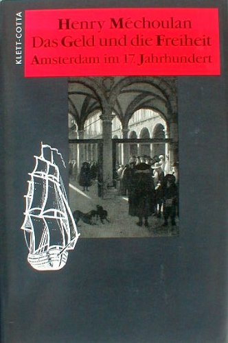 Beispielbild fr Das Geld und die Freiheit. Amsterdam im 17. Jahrhundert zum Verkauf von medimops