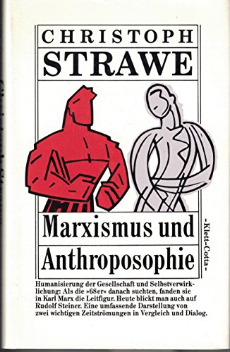 Marxismus und Anthroposophie, - Strawe, Christoph