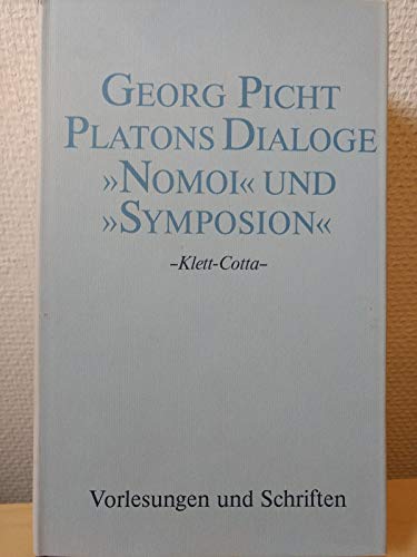 Platons Dialoge Nomoi und Symposion - Picht, Georg