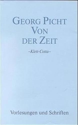 Vorlesungen und Schriften. Studienausgabe / Von der Zeit: Einf. v. Kuno Lorenz Von der Zeit - Constanze Eisenbart, Georg, Kuno Georg Picht und Constanze Eisenbart