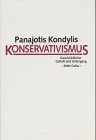 Konservativismus: Geschichtlicher Gehalt und Untergang (German Edition) - KondyleÂ s, PanagioÂ teÂ s