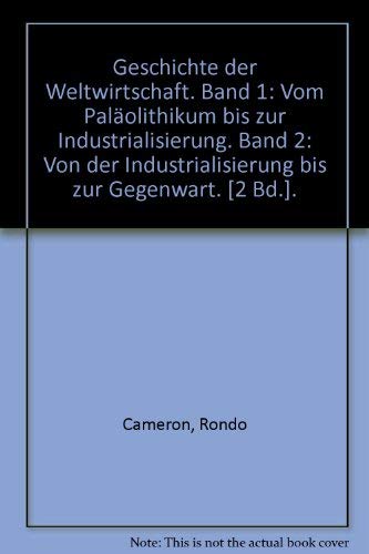 Beispielbild fr Geschichte der Weltwirtschaft, 2 Bde., Bd.2, Von der Industrialisierung bis zur Gegenwart zum Verkauf von medimops