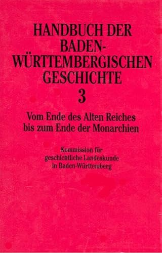 9783608914672: Handbuch der baden-wrttembergischen Geschichte III: Vom Ende des Alten Reiches bis zum Ende der Monarchien