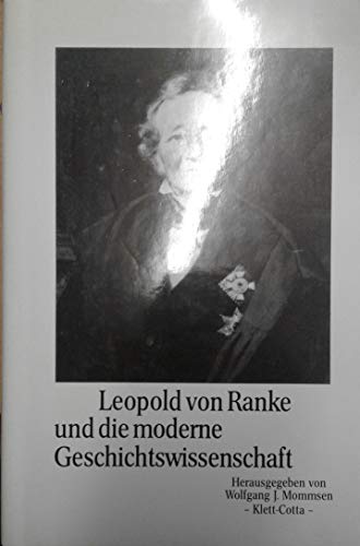 Stock image for Leopold von Ranke und die moderne Geschichtswissenschaft. for sale by Antiquariat Matthias Wagner
