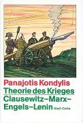 Theorie des Krieges. Clausewitz - Marx - Engels - Lenin - Panajotis Kondylis
