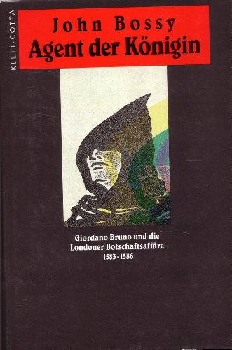 Beispielbild fr Agent der Knigin. Giordano Bruno und die Londoner Botschaftsaffre 1583 - 1586 zum Verkauf von medimops