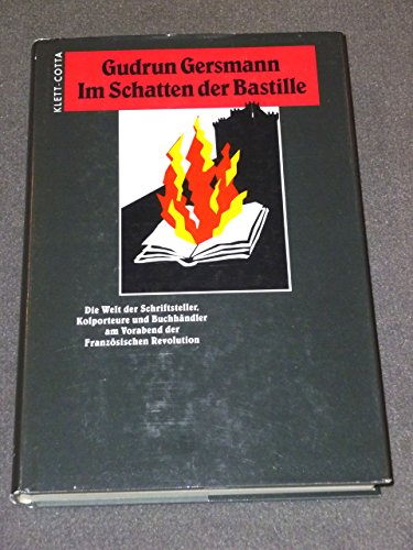 9783608916232: Im Schatten der Bastille: Die Welt der Schriftsteller, Kolporteure und Buchhndler am Vorabend der Franzsischen Revolution