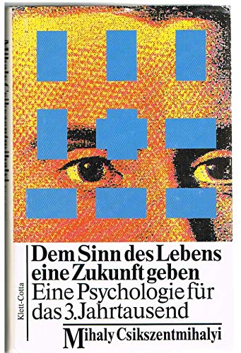 Beispielbild fr Dem Sinn des Lebens eine Zukunft geben. Eine Psychologie fr das 3. Jahrtausend zum Verkauf von medimops