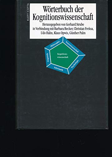 Wörterbuch der Kognitionswissenschaft - Strube, Gerhard [Hrsg.] ; Barbara Becker, Christian Freksa, Udo Hahn, Klaus Opwis, Günther Palm