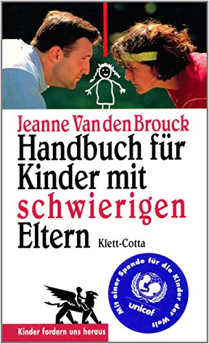Stock image for Handbuch fr Kinder mit schwierigen Eltern (Kinder fordern uns heraus) for sale by rebuy recommerce GmbH