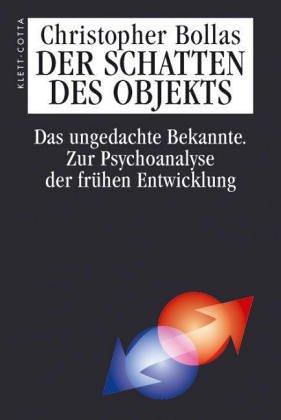 Der Schatten des Objekts. (9783608917703) by Bollas, Christopher