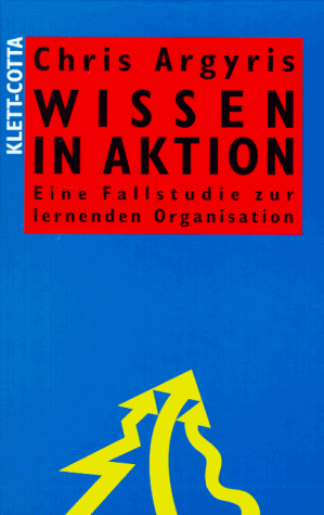 Beispielbild fr Wissen in Aktion. Eine Fallstudie zur lernenden Organisation zum Verkauf von medimops