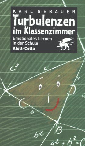 Beispielbild fr Turbulenzen im Klassenzimmer: Emotionales Lernen in der Schule zum Verkauf von Kultgut