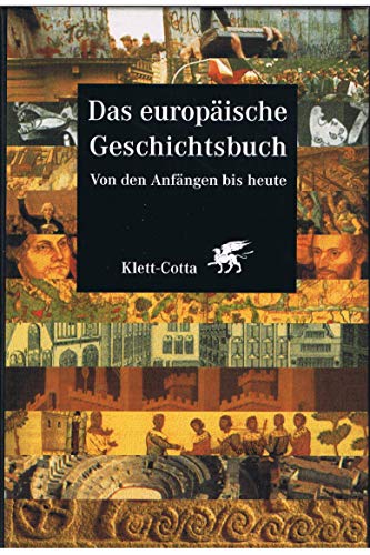 Stock image for Das europische Geschichtsbuch. Von den Anfngen bis heute. for sale by BuchZeichen-Versandhandel