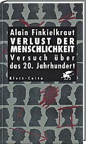 Verlust der Menschlichkeit (9783608919035) by Alain Finkielkraut