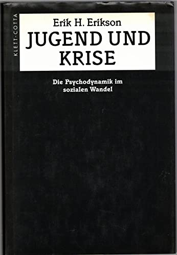 Jugend und Krise. Die Psychodynamik im sozialen Wandel. Aus dem Engl. übers. von Marianne von Eckardt-Jaffé. - Erikson, Erik H