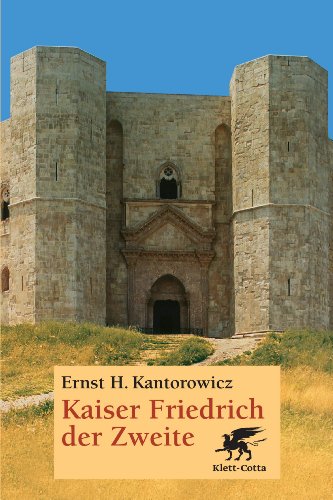 Kaiser Friedrich der Zweite. Hauptband. (9783608919264) by Kantorowicz, Ernst H.